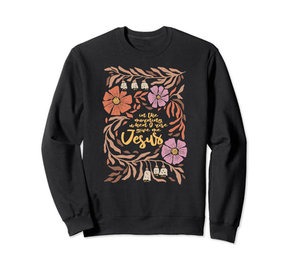 Morning When I Rise Give Me Sweatshirt - Aesthetic Graphic for Adults - T-Shirt, Sweatshirt, Hoodie