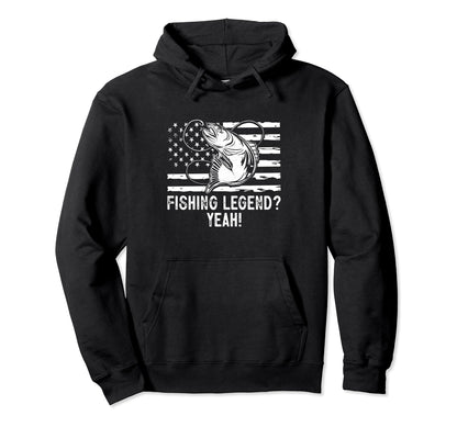 Fishing Legend Yeah Funny Hoodie - Casual Everyday Wear for Adults - T-Shirt, Sweatshirt, Hoodie