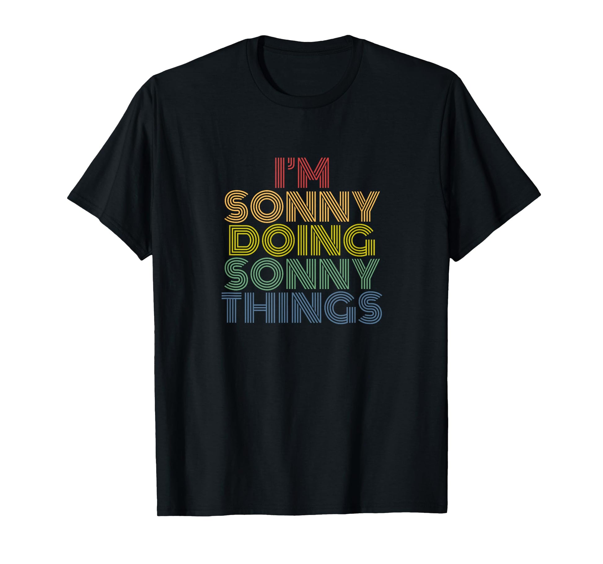 Im Sonny Doing Sonny Things Funny T-Shirt - Trendy Graphic Men Women - T-Shirt, Sweatshirt, Hoodie