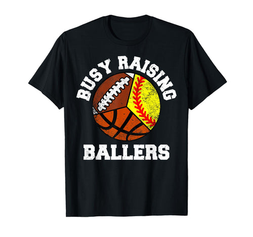 Busy Raising Ballers Funny Softball T-Shirt - Custom Art Print Men Women - T-Shirt, Sweatshirt, Hoodie