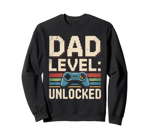 Dad Level Unlocked Gamer Fathers Sweatshirt - Unique Graphic for Adults - T-Shirt, Sweatshirt, Hoodie