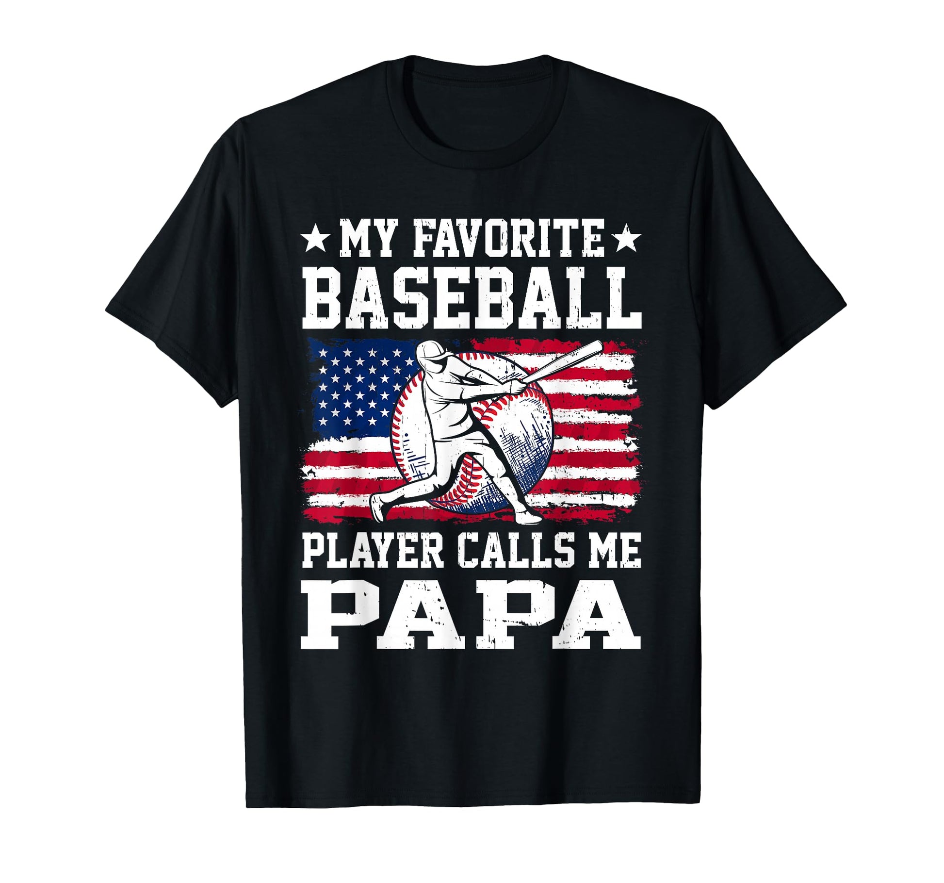 My Favorite Baseball Player Calls Me Papa T-Shirt - Unique Graphic Unisex - T-Shirt, Sweatshirt, Hoodie