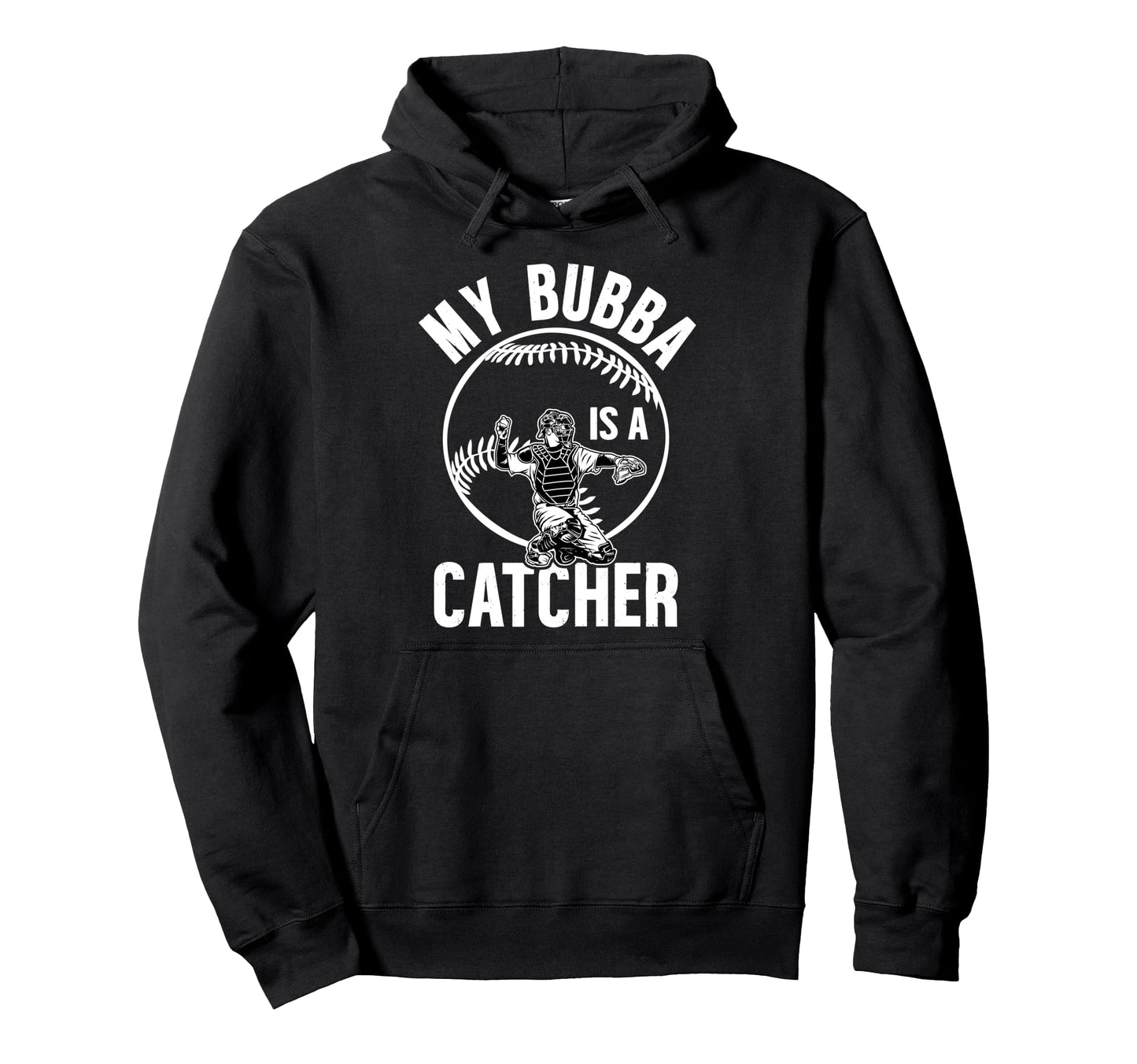 My Bubba Is Baseball Catcher Brother Hoodie - Aesthetic Graphic for Adults - T-Shirt, Sweatshirt, Hoodie