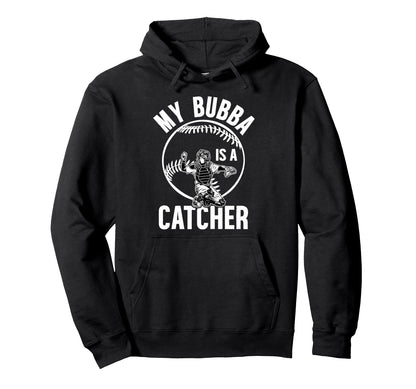 My Bubba Is Baseball Catcher Brother Hoodie - Aesthetic Graphic for Adults - T-Shirt, Sweatshirt, Hoodie
