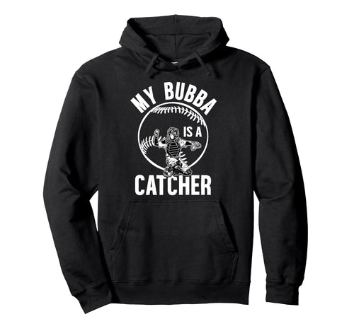 My Bubba Is Baseball Catcher Brother Hoodie - Aesthetic Graphic for Adults - T-Shirt, Sweatshirt, Hoodie