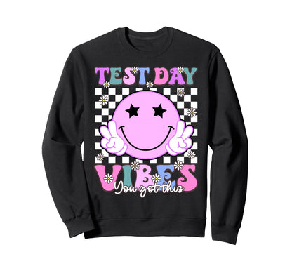 Test Day Vibes State Testing Staar Sweatshirt - Unique Graphic Unisex - T-Shirt, Sweatshirt, Hoodie