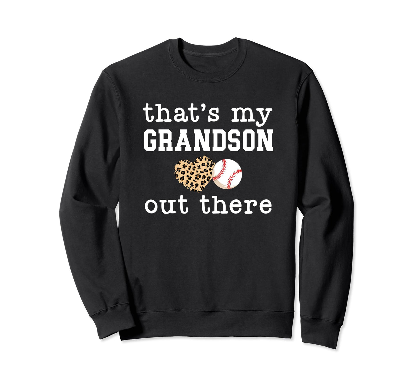 Thats My Grandson Out There Sweatshirt - Fun Novelty Design Unisex - T-Shirt, Sweatshirt, Hoodie