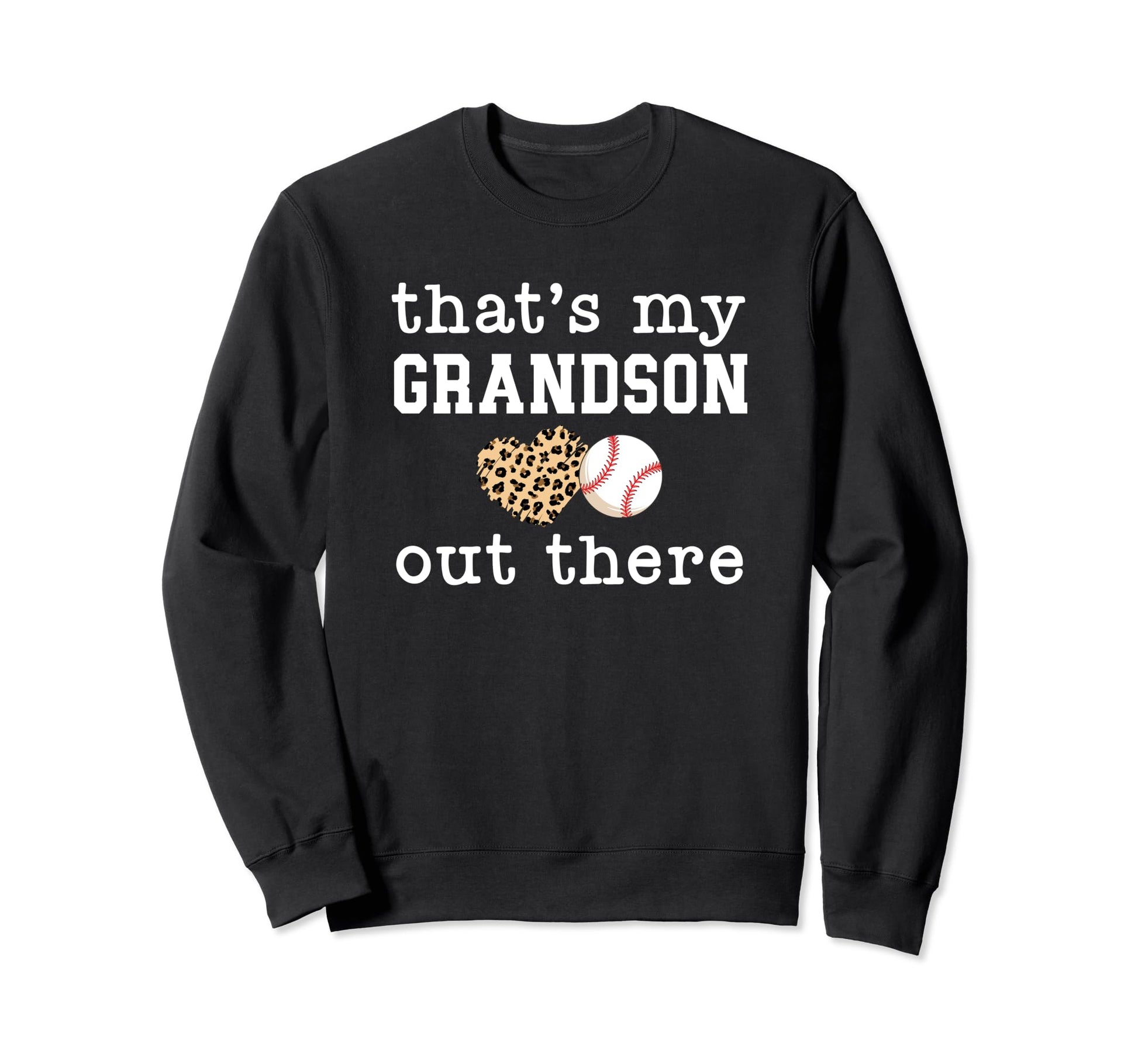 Thats My Grandson Out There Sweatshirt - Fun Novelty Design Unisex - T-Shirt, Sweatshirt, Hoodie