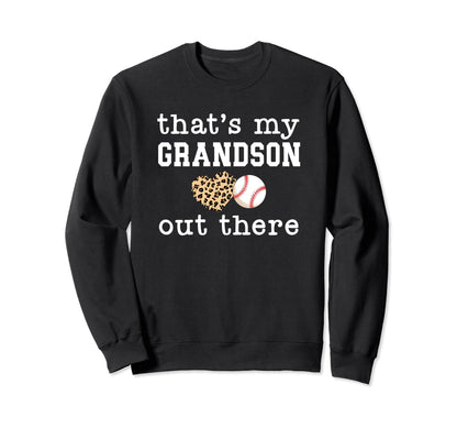 Thats My Grandson Out There Sweatshirt - Fun Novelty Design Unisex - T-Shirt, Sweatshirt, Hoodie