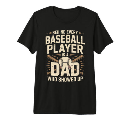 Behind Every Baseball Player Is T-Shirt - Fun Novelty Design for Adults - T-Shirt, Sweatshirt, Hoodie