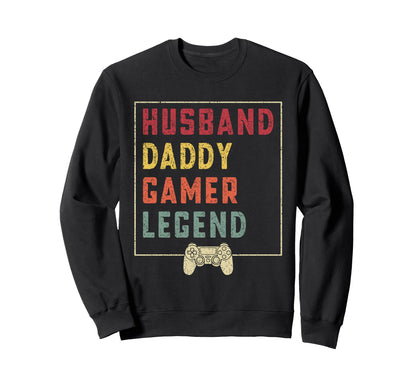 Husband Daddy Gamer Legend Fathers Sweatshirt - Aesthetic Graphic Unisex - T-Shirt, Sweatshirt, Hoodie