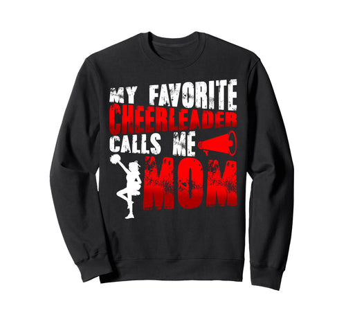 My Favorite Cheerleader Calls Me Sweatshirt - Custom Art Print Men Women - T-Shirt, Sweatshirt, Hoodie