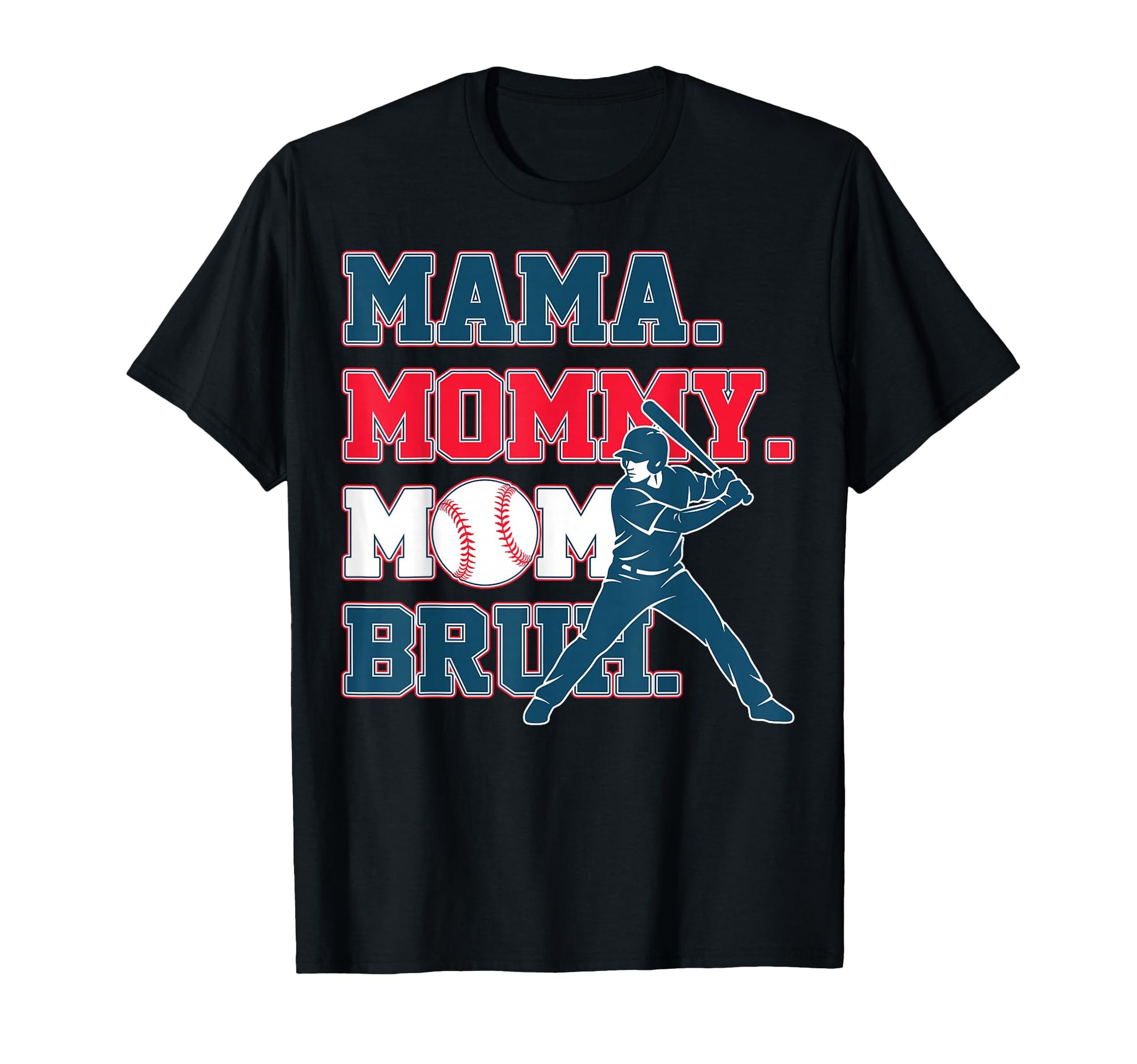 Mama Mommy Mom Bruh Baseball Mom Game Day T-Shirt - Graphic Print Unisex - T-Shirt, Sweatshirt, Hoodie