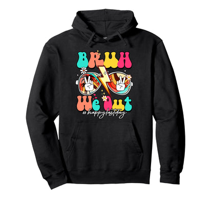 Bruh We Out Teachers School Summer Hoodie - Aesthetic Graphic Men Women - T-Shirt, Sweatshirt, Hoodie