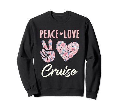 Peace Love Cruise Cruising Lover Sweatshirt - Aesthetic Graphic Men Women - T-Shirt, Sweatshirt, Hoodie