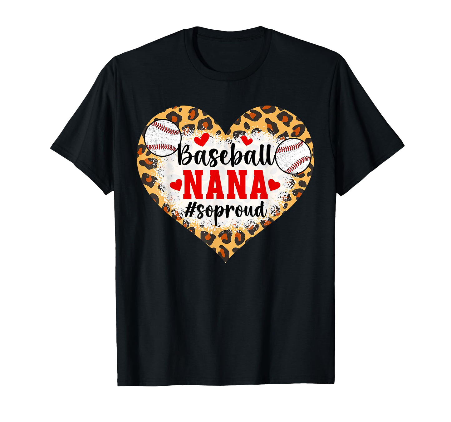 Baseball Nana So Proud Grandma Nana T-Shirt - Fun Novelty Design Unisex - T-Shirt, Sweatshirt, Hoodie