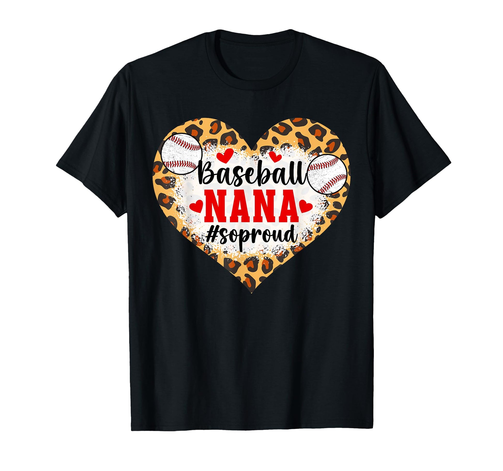Baseball Nana So Proud Grandma Nana T-Shirt - Fun Novelty Design Unisex - T-Shirt, Sweatshirt, Hoodie