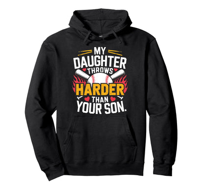 My Daughter Throws Harder Than Your Son Hoodie - Minimalist Print Men Women - T-Shirt, Sweatshirt, Hoodie