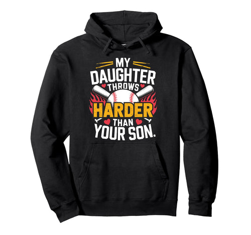 My Daughter Throws Harder Than Your Son Hoodie - Minimalist Print Men Women - T-Shirt, Sweatshirt, Hoodie