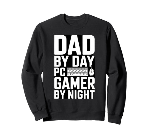 Dad Day Gamer Night Pc Gaming Sweatshirt - Custom Art Print Men Women - T-Shirt, Sweatshirt, Hoodie