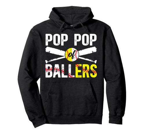 Pop Pop Ballers Softball Baseball Pop Pop Hoodie - Streetwear Style Unisex - T-Shirt, Sweatshirt, Hoodie