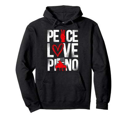 Piano Teacher Pianist Keyboard Peace Love Hoodie - Novelty Apparel Unisex - T-Shirt, Sweatshirt, Hoodie