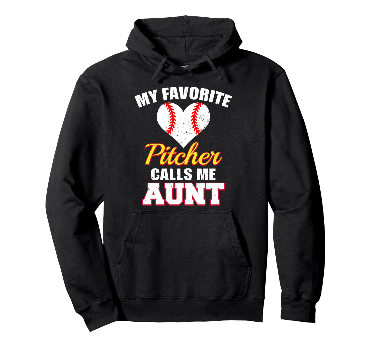 My Favorite Pitcher Calls Me Aunt Pitcher Hoodie - Novelty Apparel Unisex - T-Shirt, Sweatshirt, Hoodie