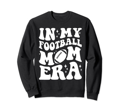 My Football Mom Era Sport Game Sweatshirt - Aesthetic Graphic Men Women - T-Shirt, Sweatshirt, Hoodie