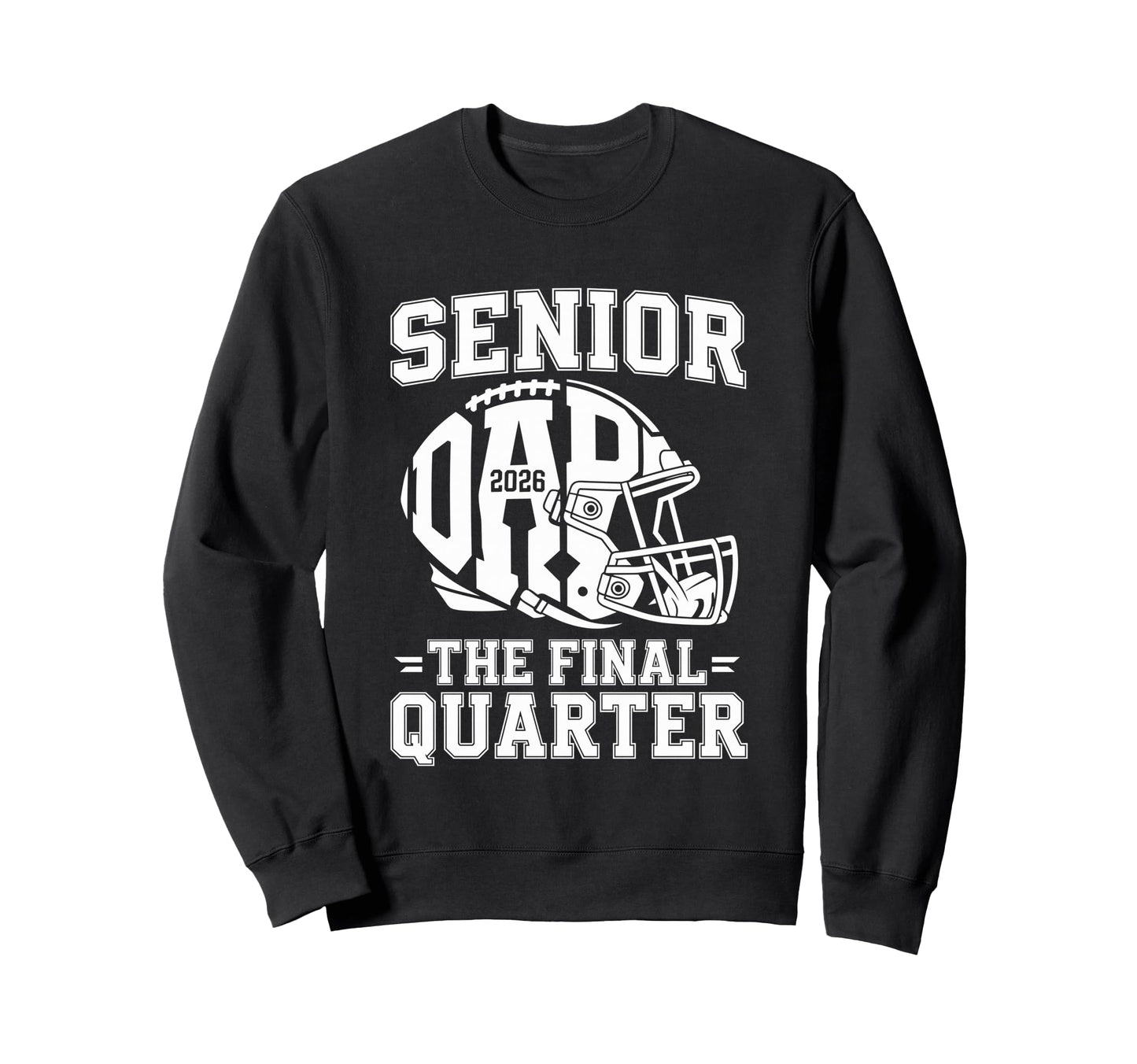 Senior Football Dad Father Final Sweatshirt - Fun Novelty Design Unisex - T-Shirt, Sweatshirt, Hoodie