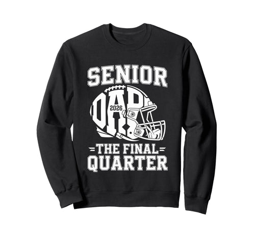 Senior Football Dad Father Final Sweatshirt - Fun Novelty Design Unisex - T-Shirt, Sweatshirt, Hoodie