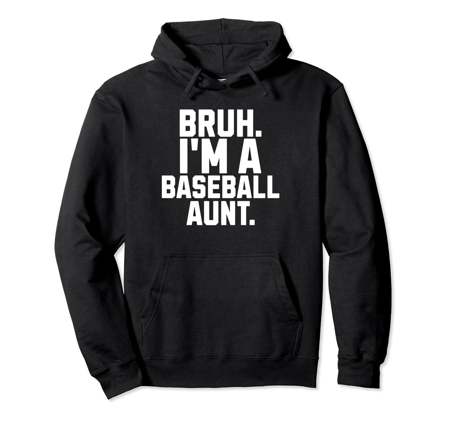 Sarcastic Bruh Baseball Aunt Fan Gear Hoodie - Minimalist Print Men Women - T-Shirt, Sweatshirt, Hoodie