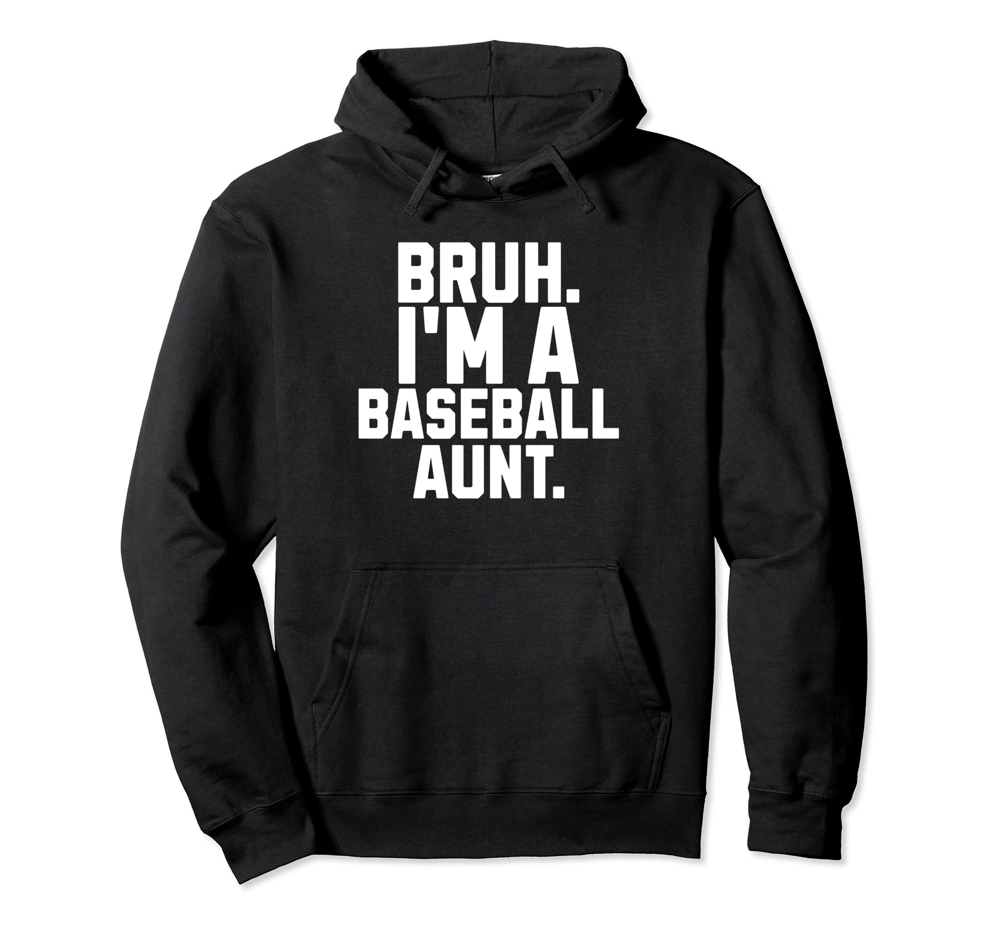 Sarcastic Bruh Baseball Aunt Fan Gear Hoodie - Minimalist Print Men Women - T-Shirt, Sweatshirt, Hoodie