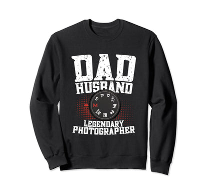 Dad Husband Legendary Photographer Sweatshirt - Custom Art Print Men Women - T-Shirt, Sweatshirt, Hoodie
