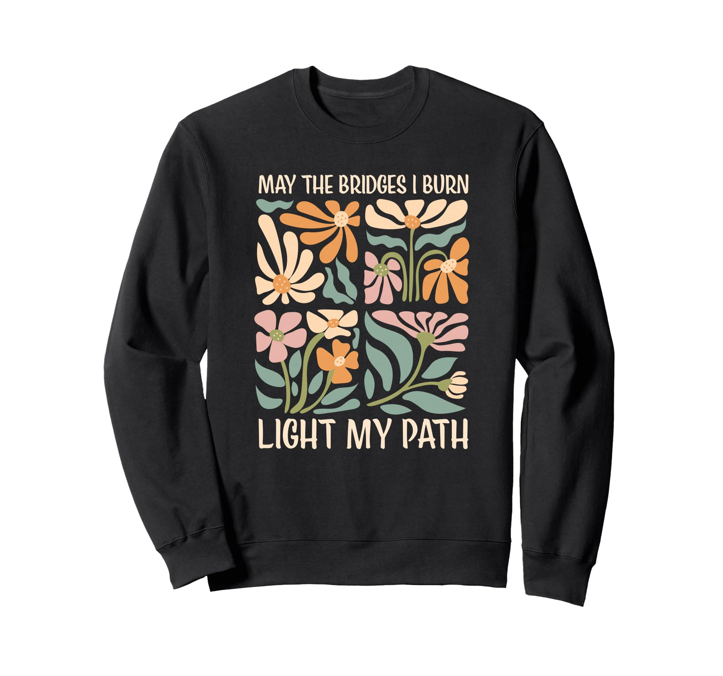 May Bridges I Burn Light My Path Sweatshirt - Custom Art Print for Adults - T-Shirt, Sweatshirt, Hoodie