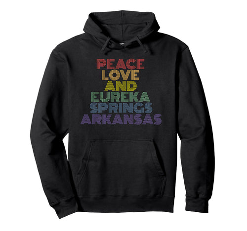 Peace Love Eureka Springs Arkansas Hoodie - Unique Graphic for Adults - T-Shirt, Sweatshirt, Hoodie