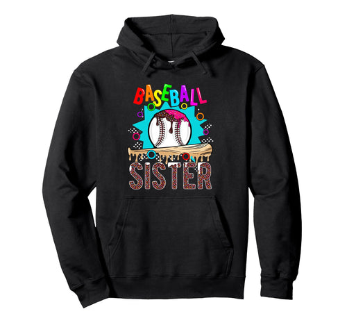 Baseball Sister Baseball Sister Hoodie - Fun Novelty Design Unisex - T-Shirt, Sweatshirt, Hoodie