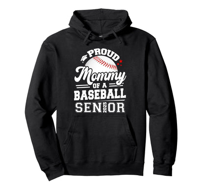 Proud Mommy 2025 Senior Baseball Hoodie - Graphic Print for Adults - T-Shirt, Sweatshirt, Hoodie