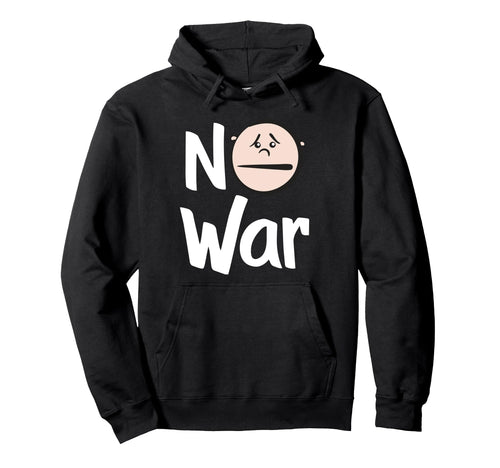 No War Support Love Peace And Unity Hoodie - Novelty Apparel Unisex - T-Shirt, Sweatshirt, Hoodie