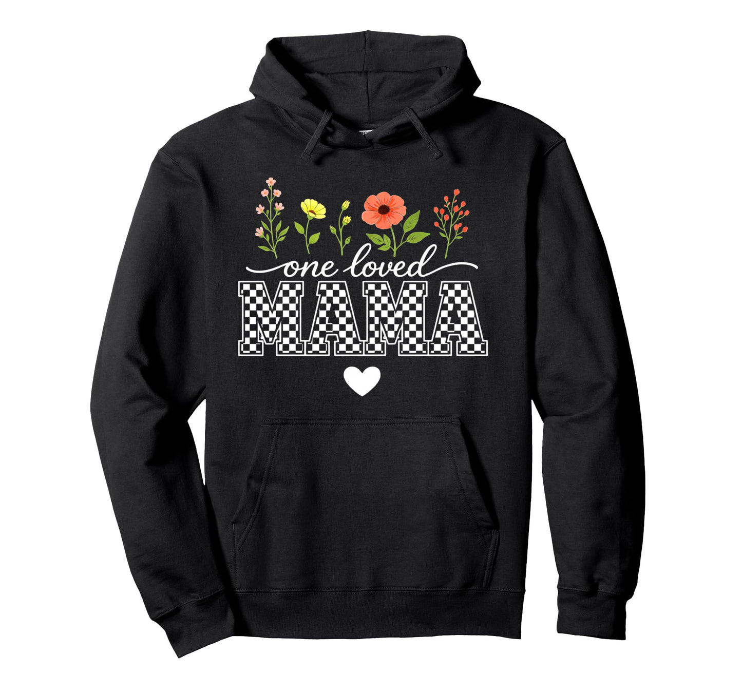 One Loved Mama Mothers Day Mom Funny Hoodie - Aesthetic Graphic Unisex - T-Shirt, Sweatshirt, Hoodie