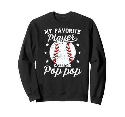 My Favorite Baseball Player Pop Pop Sweatshirt - Streetwear Style Unisex - T-Shirt, Sweatshirt, Hoodie