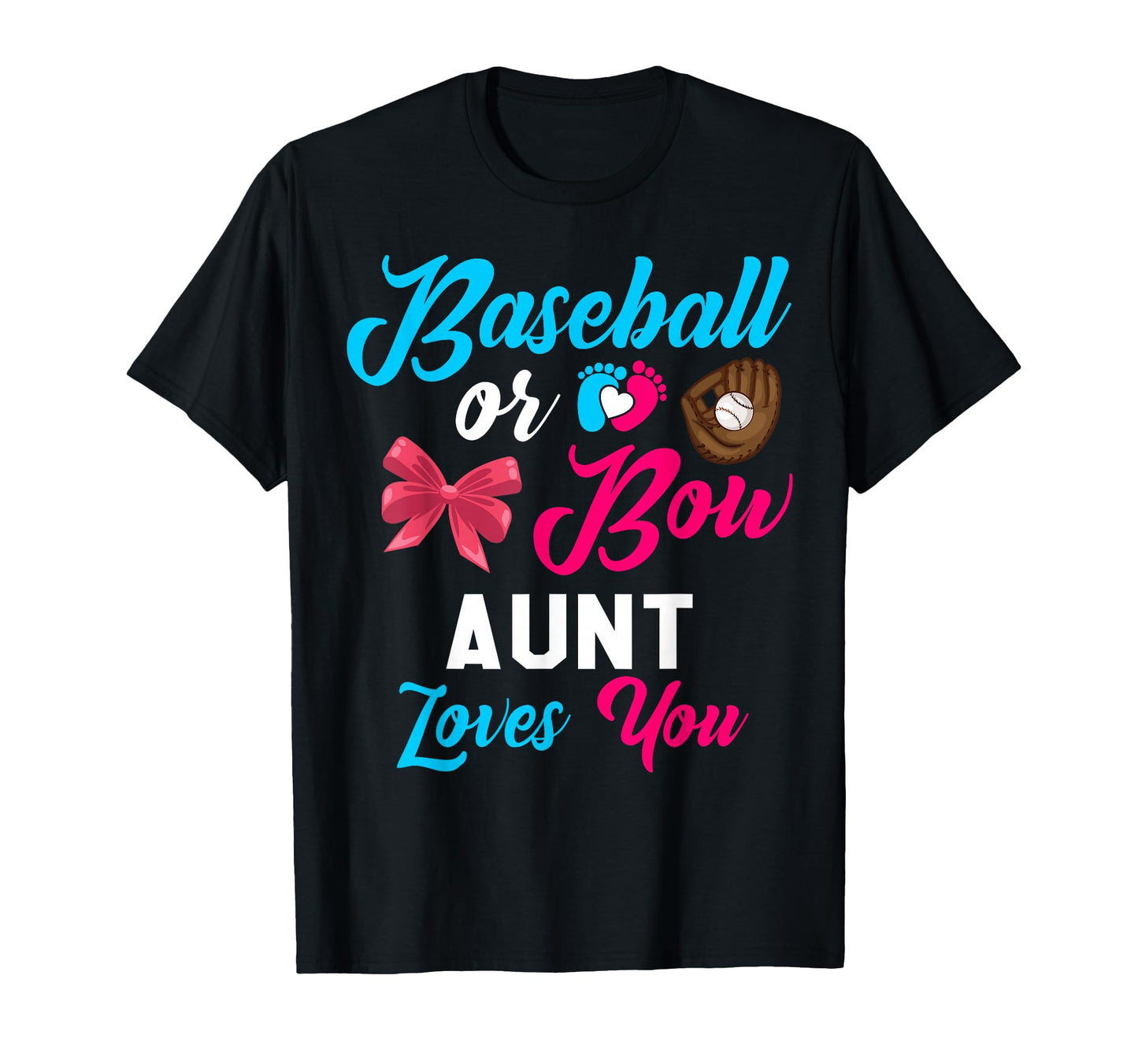 Baseball Or Bow Aunt Loves You T-Shirt - Novelty Apparel for Adults - T-Shirt, Sweatshirt, Hoodie