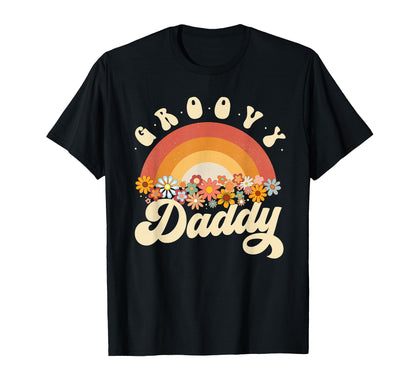 Groovy Daddy Rainbow Colorful Flowers T-Shirt - Streetwear Style Men Women - T-Shirt, Sweatshirt, Hoodie