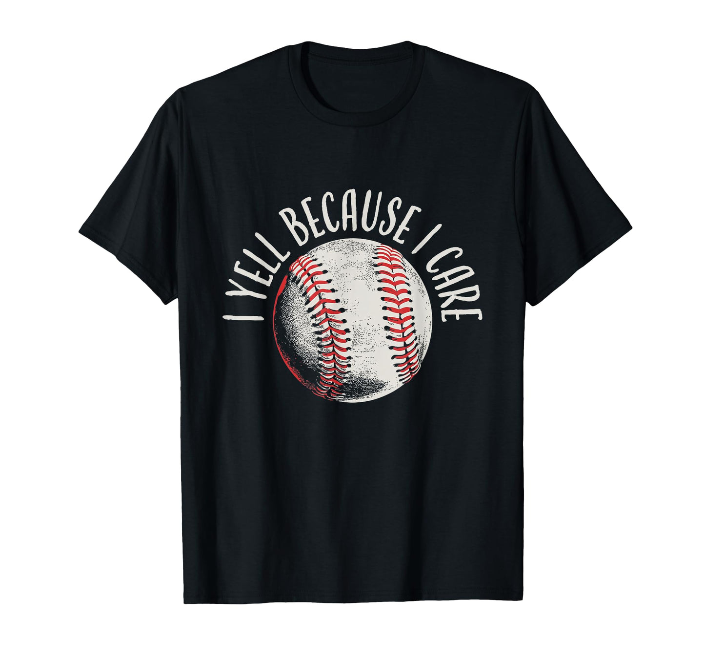I Yell Because I Care Sports Parents T-Shirt - Graphic Print Unisex - T-Shirt, Sweatshirt, Hoodie