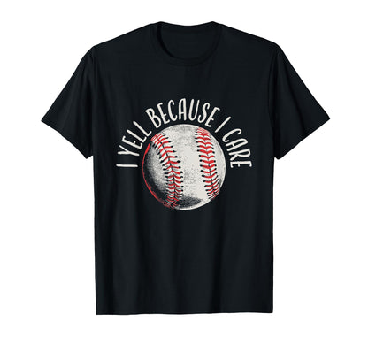 I Yell Because I Care Sports Parents T-Shirt - Graphic Print Unisex - T-Shirt, Sweatshirt, Hoodie