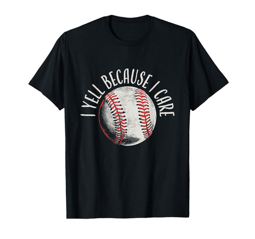 I Yell Because I Care Sports Parents T-Shirt - Graphic Print Unisex - T-Shirt, Sweatshirt, Hoodie