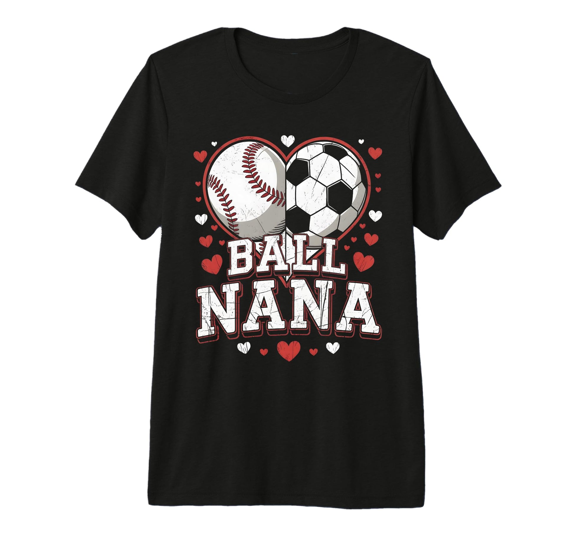 Ball Nana Baseball Soccer Heart T-Shirt - Casual Everyday Wear Unisex - T-Shirt, Sweatshirt, Hoodie