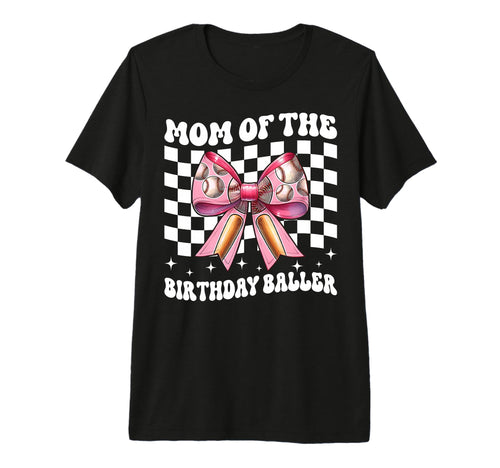 Mom Birthday Baller Baseball Mom T-Shirt - Trendy Graphic for Adults - T-Shirt, Sweatshirt, Hoodie