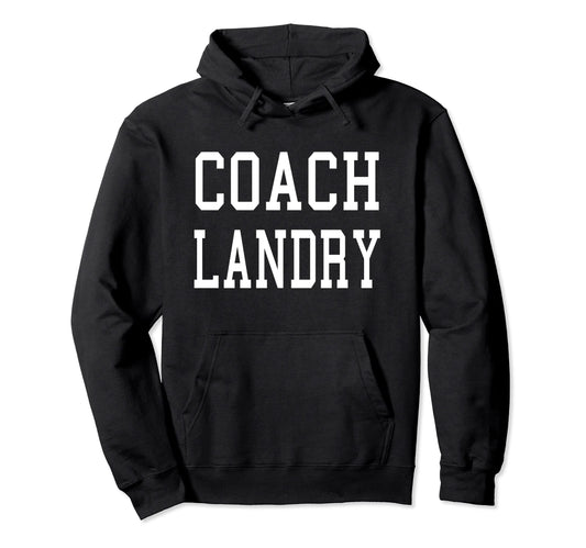 Coach Landry Custom Soccer Baseball Hoodie - Streetwear Style for Adults - T-Shirt, Sweatshirt, Hoodie