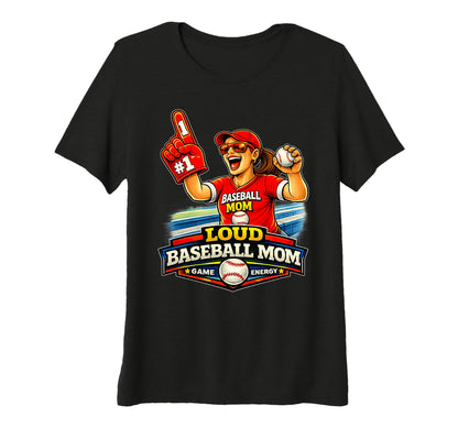 Womens Baseball Mom Funny Loud Game T-Shirt - Novelty Apparel Men Women - T-Shirt, Sweatshirt, Hoodie