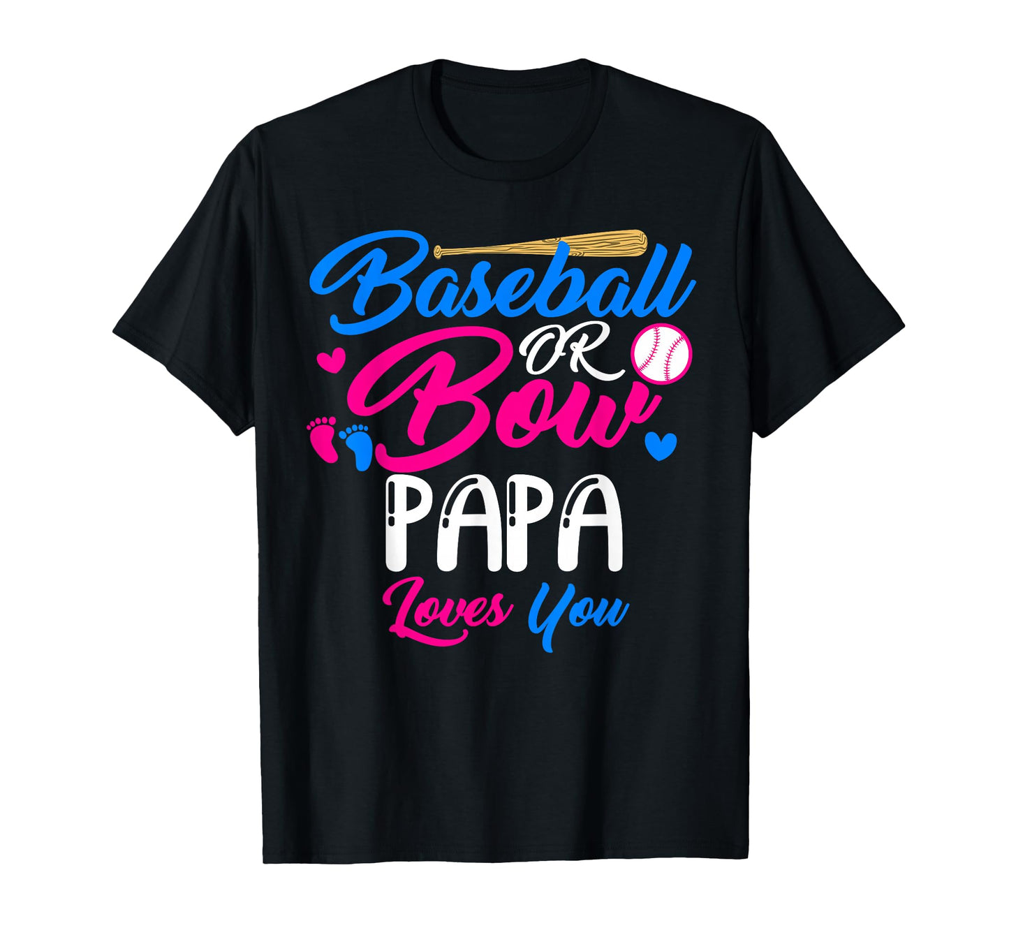 Baseball Or Bow Papa Loves You T-Shirt - Casual Everyday Wear for Adults - T-Shirt, Sweatshirt, Hoodie